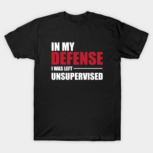 Funny Unsupervised for Men Women and Children T-Shirt